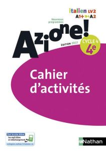 Italien 4e Cycle 4 Azione ! Cahier d'activités, Edition 2017 - Medjadji Marie-Thérèse - Bouko Jean-Luc - Ipert Ma