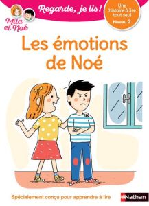 Mila et Noé : Les émotions de Noé. Niveau 2 - Battut Eric - Piffaretti Marion