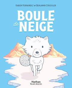 Boule de neige - Fernandez Fabien - Strickler Benjamin