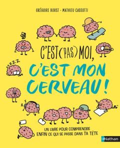 C'est (pas) moi, c'est mon cerveau - Borst Grégoire - Cassoti Mathieu - Latron Clémenti