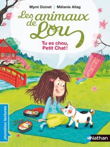 Les animaux de Lou : Tu es chou, Petit Chat ! - Doinet Mymi - Allag Mélanie