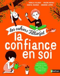 La confiance en soi. Pour les enfants de 5 à 10 ans, Avec un livret pour les parents - Filliozat Isabelle - Riefolo Violaine - Rojzman Ch