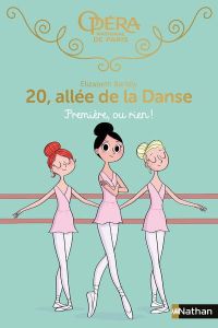 20, allée de la Danse : Première, ou rien ! - Barféty Elizabeth - Foutrier Magalie