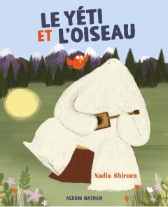 Le Yéti et l'oiseau - Shireen Nadia