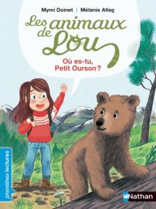 Les animaux de Lou : Où es-tu, petit ourson ? - Doinet Mymi - Allag Mélanie