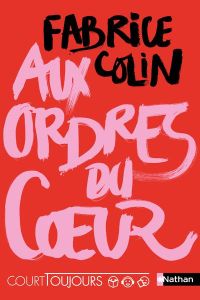 Aux ordres du coeur - Colin Fabrice