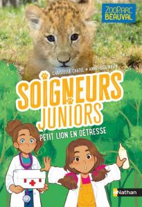 Soigneurs juniors Tome 4 : Lion en détresse. Avec stickers à collectionner - Chatel Christelle - Nalin Anne-Lise