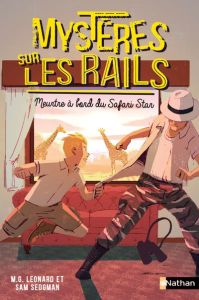 Mystères sur les rails Tome 3 : Meurtre à bord du Safari Star - Leonard M-G - Sedgman Sam - Nord Lilas - Paganelli