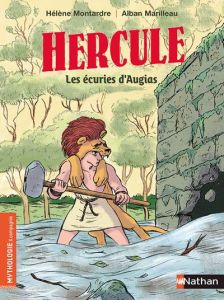 Hercule et les écuries d'Augias - Montardre Hélène - Marilleau Alban