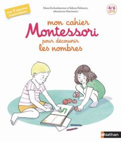 Mon cahier Montessori pour découvrir les nombres - Eschenbrenner Marie - Hofmann Sabine - Tchoukriel