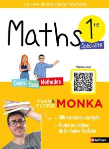 Maths 1re Spécialité. Edition 2023 - Monka Yvan - Monka Florie - Ronzeau Romain