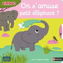 On s'amuse petit éléphant ? - Choux Nathalie