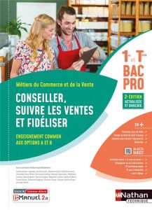 Conseiller, suivre les ventes et fidéliser 1re et Tle Bac Pro. 2e édition actualisée - Beddeleem Dominique - Achkar-Laghdas Karima - Ance