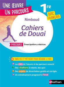 Les cahiers de Douai. Avec un parcours "Emancipations créatrices" - Rimbaud Arthur - Cassou-Noguès Anne