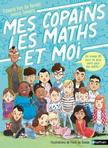 Mes copains, les maths et moi - Van de Vendel Edward - Smeets Ionica - Goede Floor