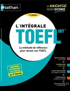 L'intégrale TOEFL - La méthode de référence pour réussir son TOEFL - Evensen Paul - Murdoch Stern serena