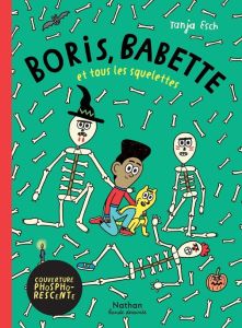 Boris, Babette et tous les squelettes - Esch Tanja - Leroy Lyse