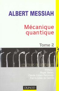 MECANIQUE QUANTIQUE. Tome 2 - Messiah Albert