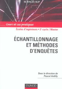 Echantillonnage et méthodes d'enquêtes. Cours et cas pratiques - Ardilly Pascal