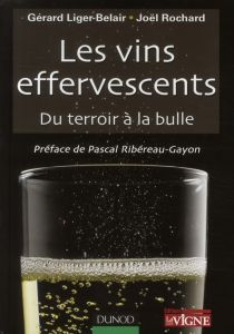 Les vins effervescents. Du terroir à la bulle - Liger Belair Gérard - Rochard Joël - Ribéreau-Gayo