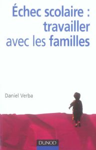 Echec scolaire : travailler avec les familles - Verba Daniel