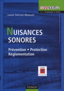 Nuisances sonores. Prévention, Protection, Réglementation - Schriver-Mazzuoli Louise