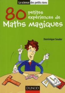 80 petites expériences de Maths magiques - Souder Dominique