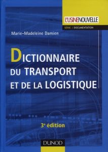 Dictionnaire du transport et de la logistique. 3e édition - Damien Marie-Madeleine