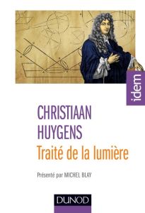 Traité de la lumière. 2e édition - Huygens Christiaan - Blay Michel