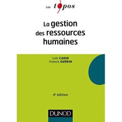 La gestion des ressources humaines. 4e édition - Cadin Loïc - Guérin Francis