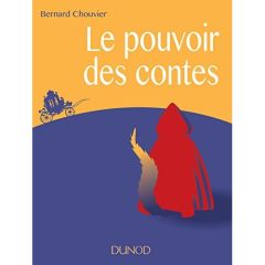 Le pouvoir des contes - Chouvier Bernard