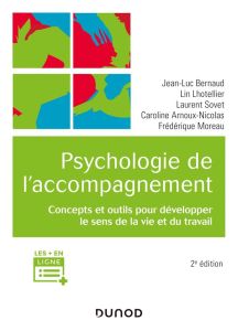 Psychologie de l'accompagnement. Concepts et outils pour développer le sens de la vie et du travail, - Bernaud Jean-Luc - Lhotellier Lin - Sovet Laurent