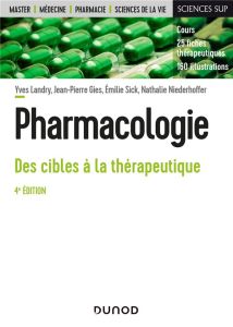 Pharmacologie. Des cibles à la thérapeutique, 4e édition - Landry Yves - Gies Jean-Pierre - Sick Emilie - Nie