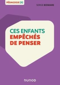 Ces enfants empêchés de penser. 2e édition - Boimare Serge