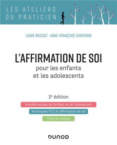 L'affirmation de soi pour les enfants et les adolescents. 2e édition - Bricout Laure - Chaperon Anne-Françoise