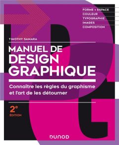 Manuel de design graphique. Connaître les règles du graphisme et l'art de les détourner, 2e édition - Samara Timothy - Gouadec Daniel - Perry Julie - Es