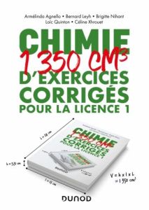 Chimie. 1350 cm3 d'exercices corrigés pour la Licence 1 - Agnello Armélinda - Leyh Bernard - Nihant Brigitte