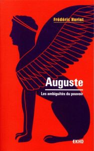 Auguste. Les ambiguïtés du pouvoir, 2e édition - Hurlet Frédéric