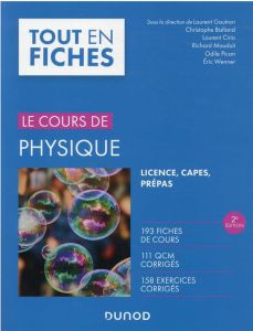 Le cours de physique. Licence, Capes, Prépas, 2e édition - Gautron Laurent - Balland Christophe - Cirio Laure