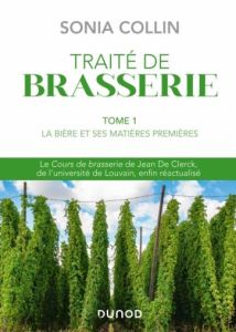 Traité de brasserie. Tome 1, La bière et ses matières premières - Collin Sonia