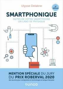 Smartphonique. Faites de votre smartphone un labo de physique, 2e édition - Delabre Ulysse