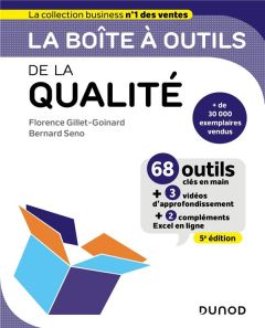 La boîte à outils de la qualité. 68 outils clés en mains + 3 vidéos d'approfondissement + 2 compléme - Gillet-Goinard Florence - Seno Bernard - Maraï Rac