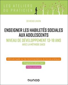 Enseigner les habiletés sociales aux adolescents. Niveau de développement 13-18 ans avec la méthode - Liratni Mehdi