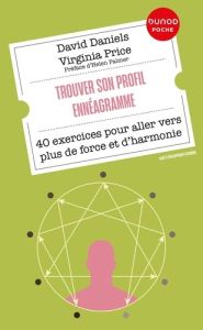 Trouver son profil ennéagramme. 40 exercices pour aller vers plus de force et d'harmonie - Daniels David - Price Virginia - Palmer Helen - Pr