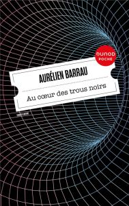 Au coeur des trous noirs - Barrau Aurélien - Bernet Lison