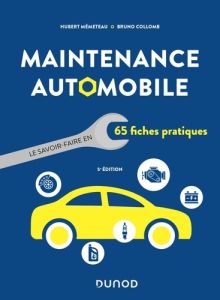 Maintenance automobile. Le savoir-faire en 65 fiches pratiques, 5e édition - Mèmeteau Hubert - Collomb Bruno