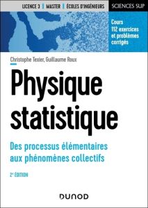 Physique statistique. Des processus élémentaires aux phénomènes collectifs, 2e édition - Texier Christophe - Roux Guillaume