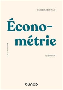 Econométrie. 12e édition - Bourbonnais Régis