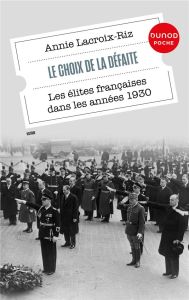 Le choix de la défaite. Les élites françaises dans les années 1930 - Lacroix-Riz Annie