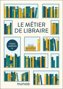 Le métier de libraire - L'ECOLE DE LA LIBRAI